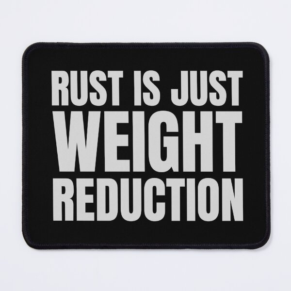 Item preview, Funny Rust Is Just Weight Reduction Carguy Mechanical Car Lover designed and sold by HosvPrint .s.