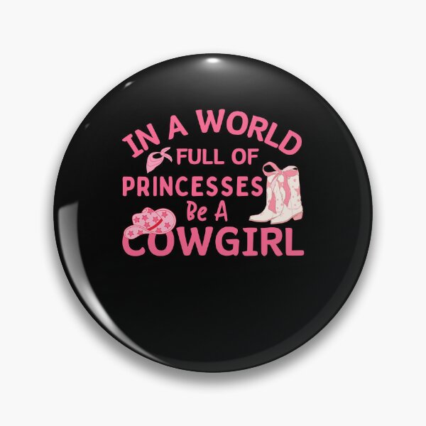 Item preview, In a world full of princess be a Cowgirl Rodeo Queen designed and sold by MouDantArts.