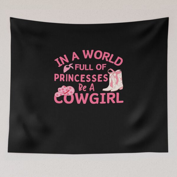 Item preview, In a world full of princess be a Cowgirl Rodeo Queen designed and sold by MouDantArts.
