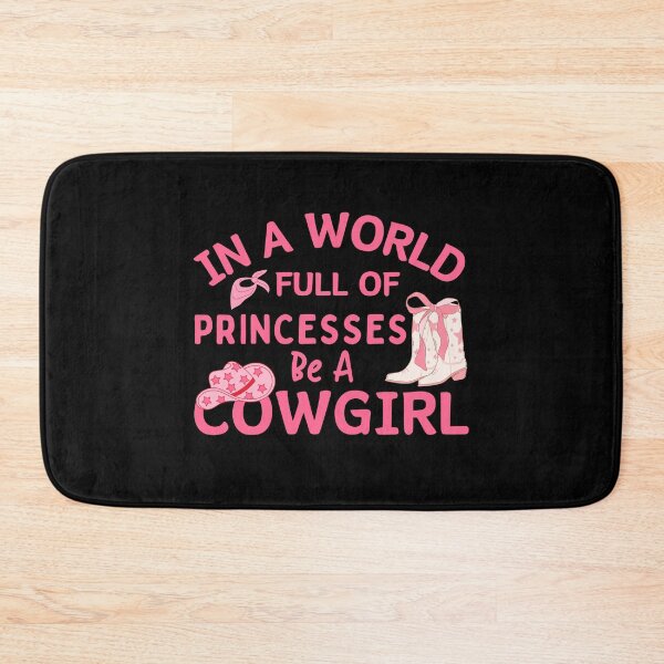 Item preview, In a world full of princess be a Cowgirl Rodeo Queen designed and sold by MouDantArts.