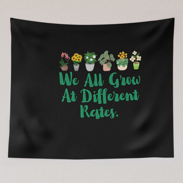 Item preview, We All Grow at Different Rates Gardening Plants lover designed and sold by MouDantArts.
