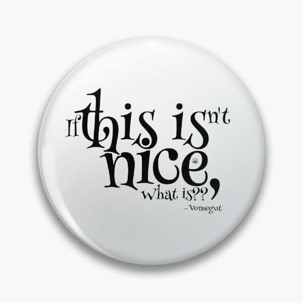 Item preview, If this isn't nice, what is? type-art designed and sold by GetContented.