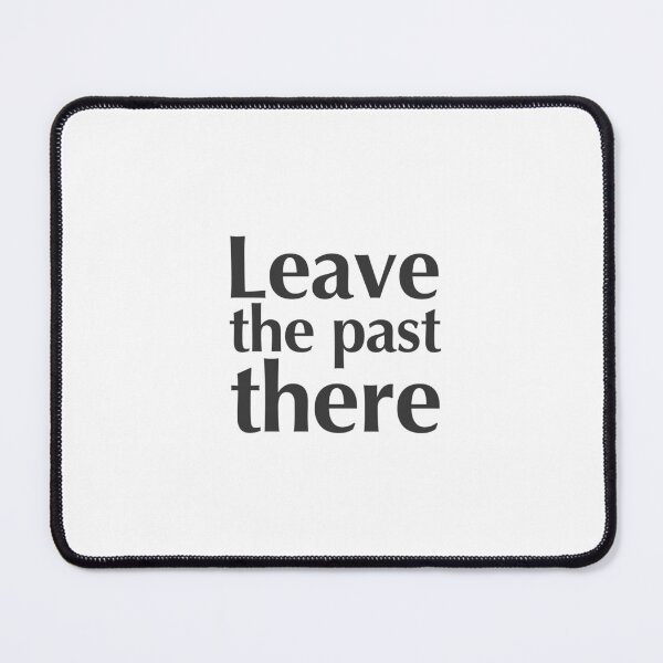 Item preview, Move Forward...Leave the Past There designed and sold by Fifteenfps.