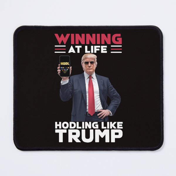 Item preview, Winning At Life, Hodling Like Trump designed and sold by lovelyq1.
