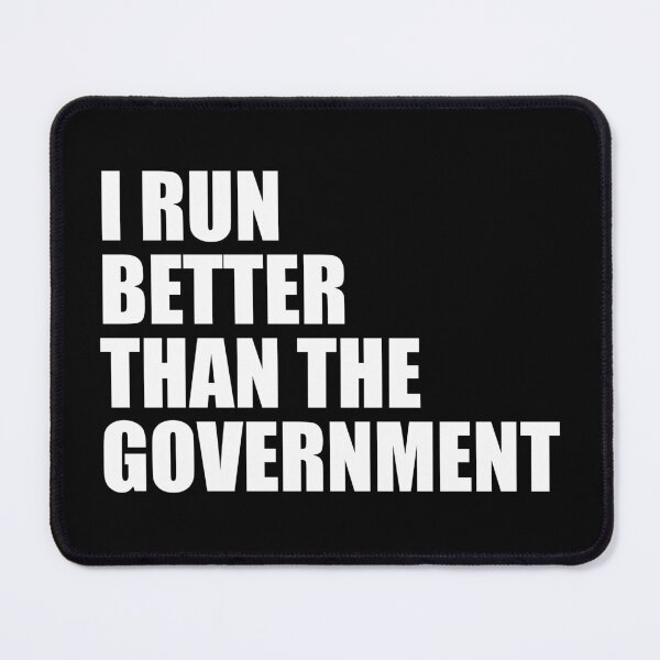 Item preview, I Run Better Than The Government designed and sold by mhernaevily.