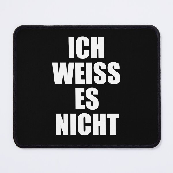 Item preview, Ich Weiss Es Nicht designed and sold by mhernaevily.
