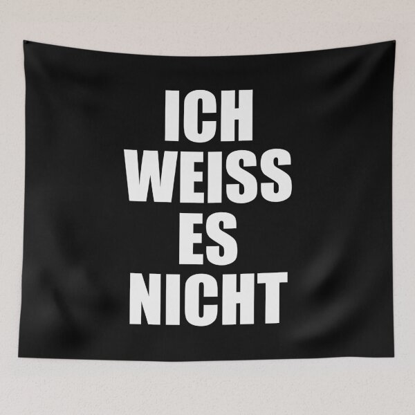 Item preview, Ich Weiss Es Nicht designed and sold by mhernaevily.