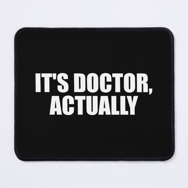 Item preview, It's Doctor Actually designed and sold by mhernaevily.