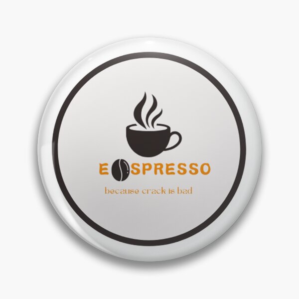 Item preview, Espresso because crack is bad designed and sold by TinyRobotCreations.