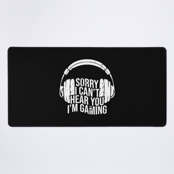 Item preview, Sorry i can't hear you i'm gaming. Gamers Quote designed and sold by TrilogyMerch.