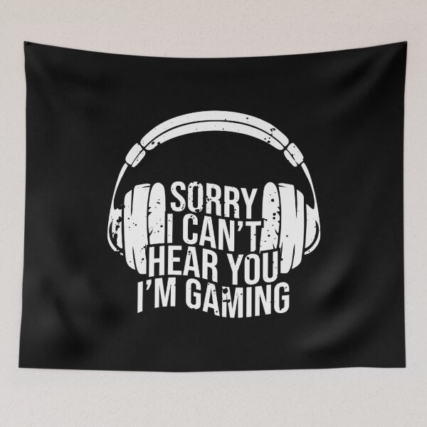 Item preview, Sorry i can't hear you i'm gaming. Gamers Quote designed and sold by TrilogyMerch.