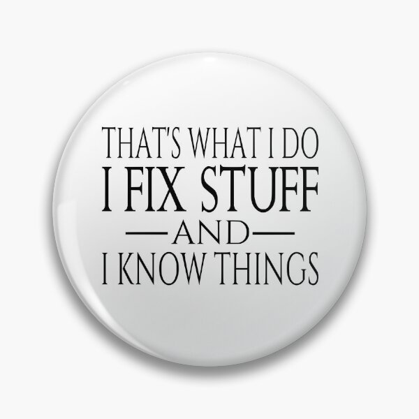 Item preview, That's What I Do I Fix Stuff And I Know Things designed and sold by coolfuntees.