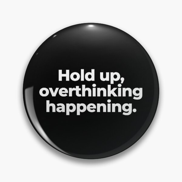 Item preview, Hold up, overthinking happening. designed and sold by MuzamilAhmed.
