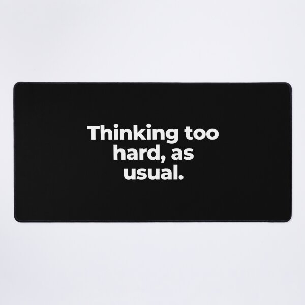 Item preview, Thinking too hard, as usual. designed and sold by MuzamilAhmed.
