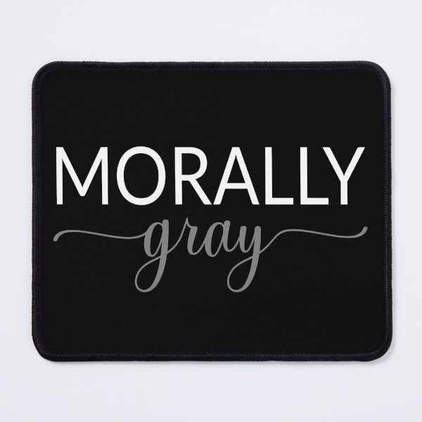 Item preview, Morally Gray designed and sold by coolfuntees.