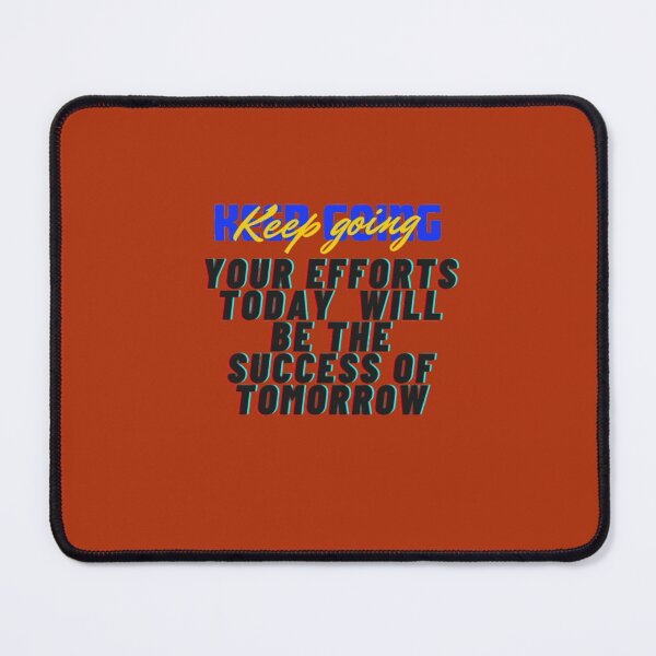 Item preview, Keep going, your efforts today will be the success of tomorrow Essential designed and sold by Luckangel.