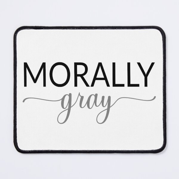 Item preview, Morally Gray designed and sold by coolfuntees.