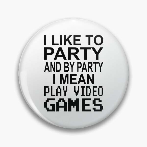 Item preview, I Like To Party And By Party I Mean Play Video Games designed and sold by coolfuntees.