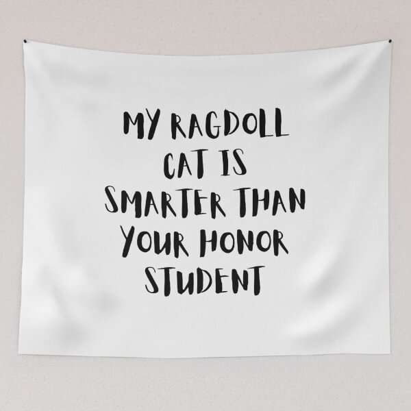 Item preview, My Ragdoll Cat Is Smarter Than Your Honor Student – Funny Cat Lover Design designed and sold by Fredster1966.