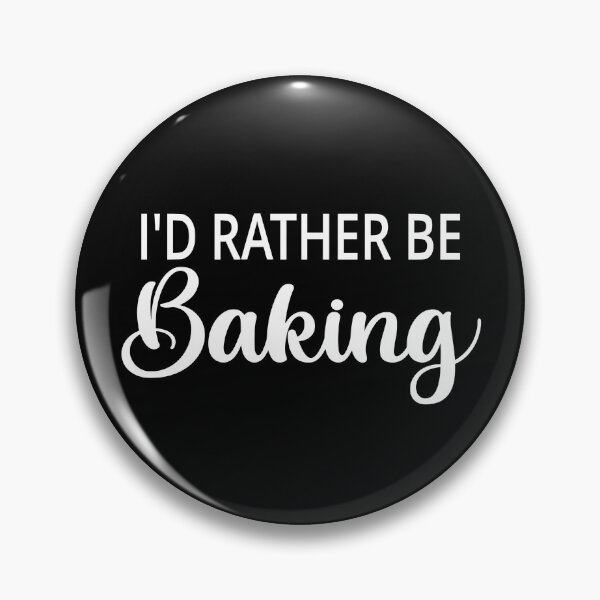 Item preview, I'd Rather Be Baking designed and sold by coolfuntees.