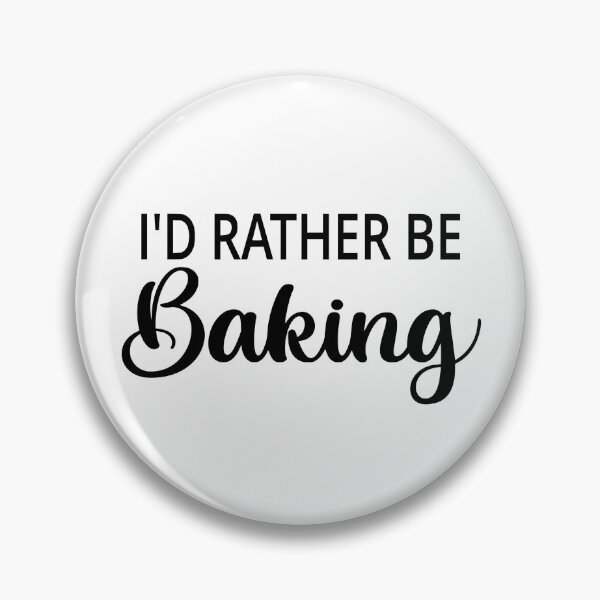 Item preview, I'd Rather Be Baking designed and sold by coolfuntees.