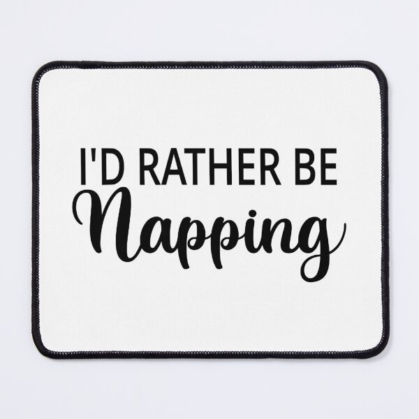 Item preview, I'd Rather Be Napping designed and sold by coolfuntees.
