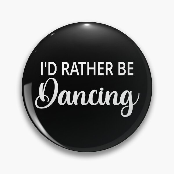 Item preview, I'd Rather Be Dancing designed and sold by coolfuntees.