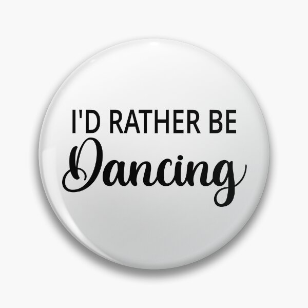 Item preview, I'd Rather Be Dancing designed and sold by coolfuntees.