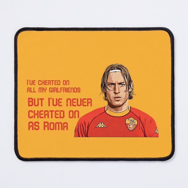 Item preview, Francesco Totti - never cheated on AS Roma - Roma fans designed and sold by Fanaticos.