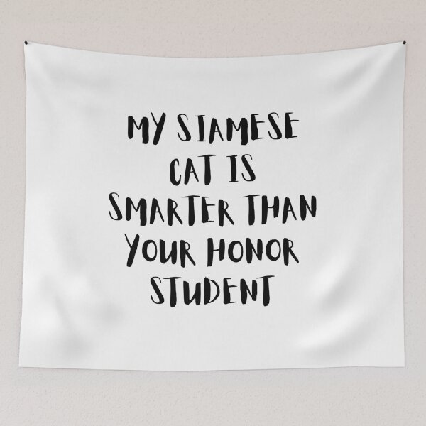 Item preview, My Siamese Cat Is Smarter Than Your Honor Student – Funny Cat Lover Design designed and sold by Fredster1966.