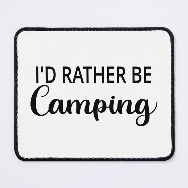 Item preview, I'd Rather Be Camping designed and sold by coolfuntees.
