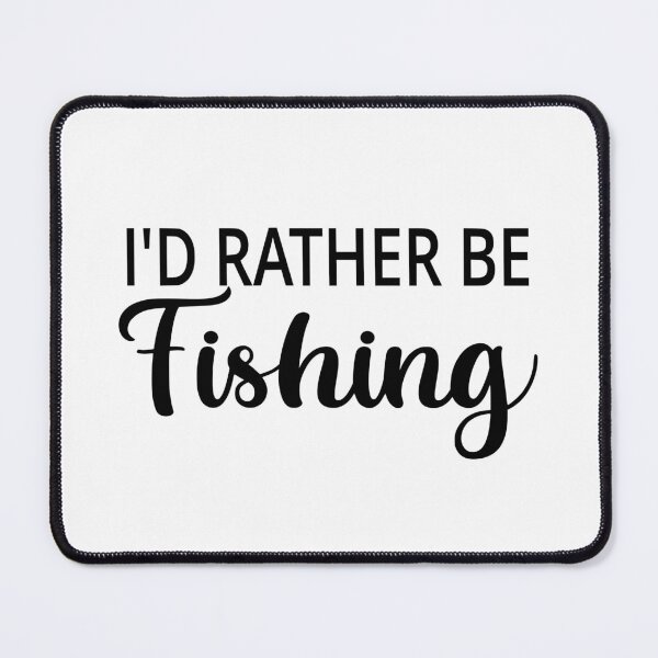 Item preview, I'd Rather Be Fishing designed and sold by coolfuntees.