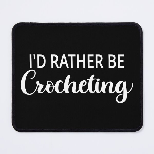 Item preview, I'd Rather Be Crocheting designed and sold by coolfuntees.