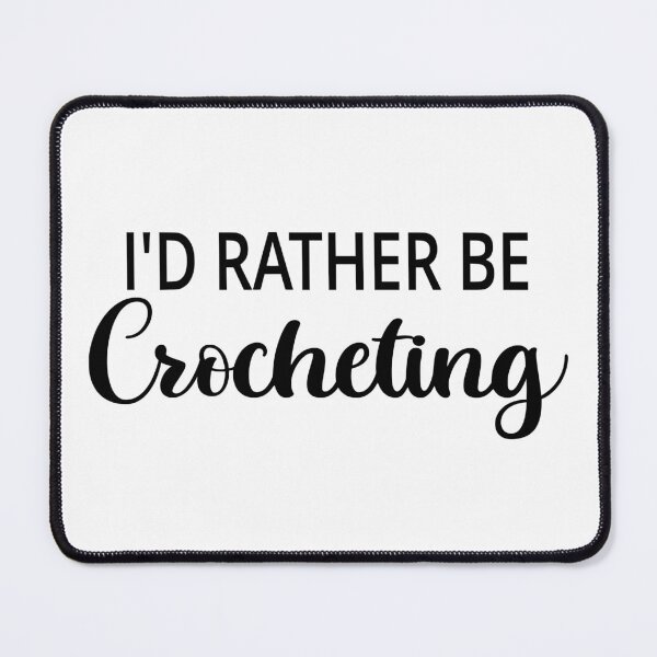 Item preview, I'd Rather Be Crocheting designed and sold by coolfuntees.