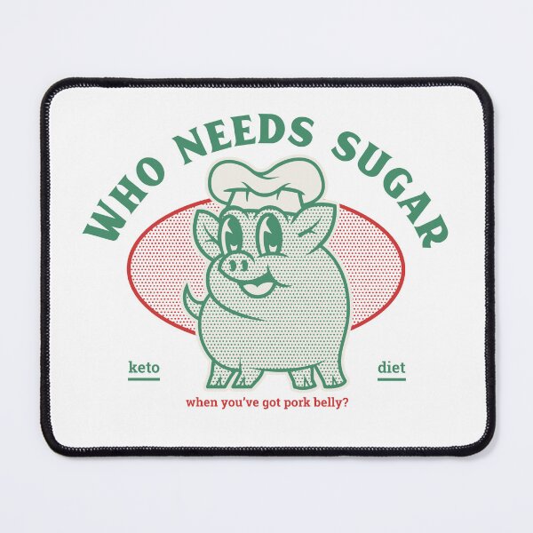 Item preview, Who needs sugar when you've got pork belly? designed and sold by dreamlandbuyers.