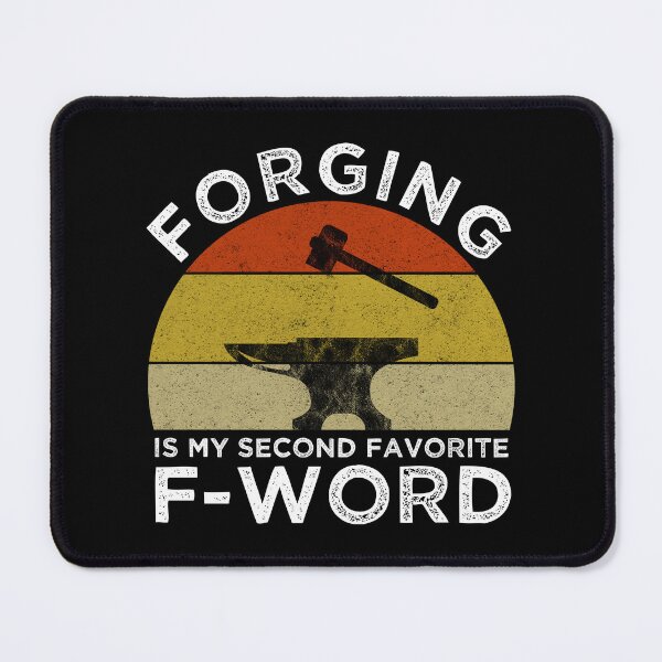 Item preview, Forging Is My Second Favorite F-Word designed and sold by Cat Lady Designs.