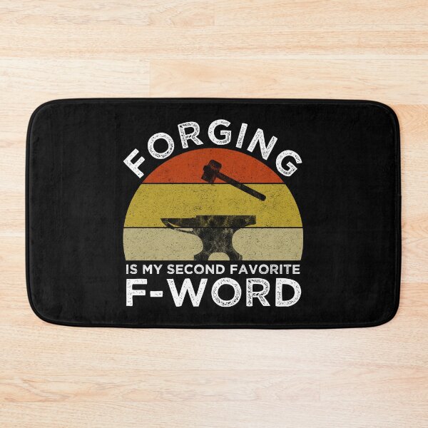 Item preview, Forging Is My Second Favorite F-Word designed and sold by Cat Lady Designs.