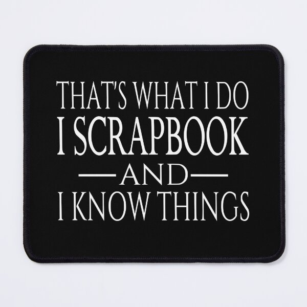 Item preview, That's What I Do I Scrapbook And I Know Things designed and sold by coolfuntees.
