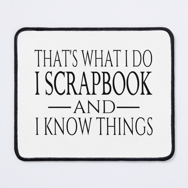 Item preview, That's What I Do I Scrapbook And I Know Things designed and sold by coolfuntees.