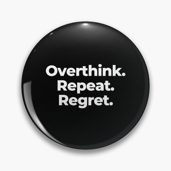 Item preview, Overthink. Repeat. Regret. designed and sold by MuzamilAhmed.