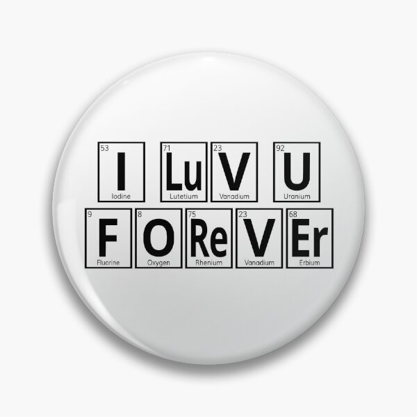 Item preview, I Luv U Forever Periodic Table Elements designed and sold by coolfuntees.