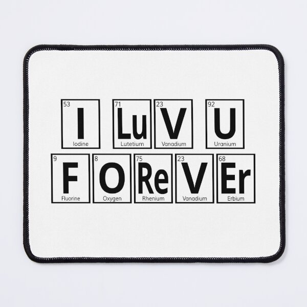 Item preview, I Luv U Forever Periodic Table Elements designed and sold by coolfuntees.