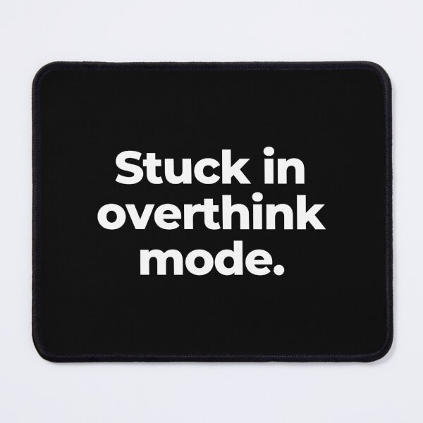 Item preview, Stuck in overthink mode. designed and sold by MuzamilAhmed.