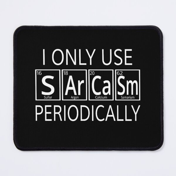 Item preview, I Only Use Sarcasm Periodically designed and sold by coolfuntees.