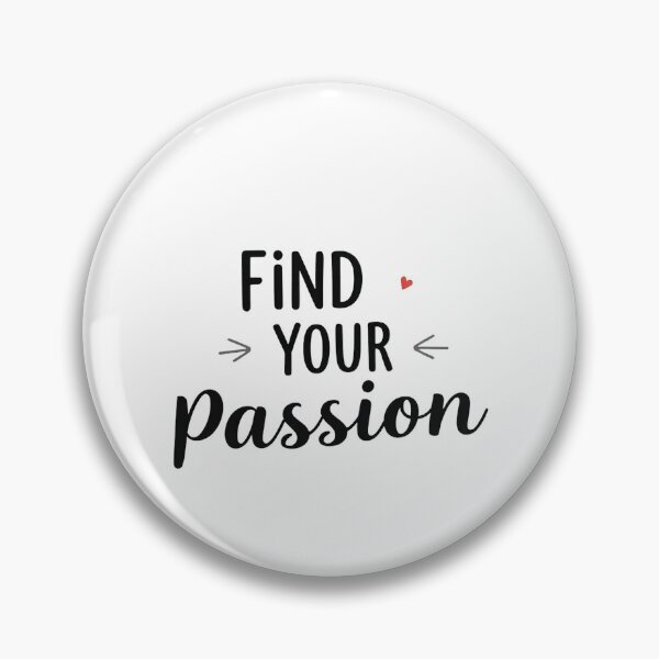 Item preview, Find Your Passion designed and sold by adeil.