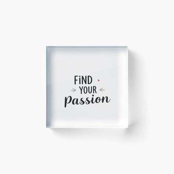 Item preview, Find Your Passion designed and sold by adeil.