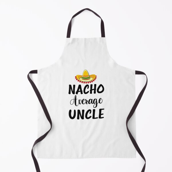 Item preview, Nacho Average Uncle designed and sold by coolfuntees.