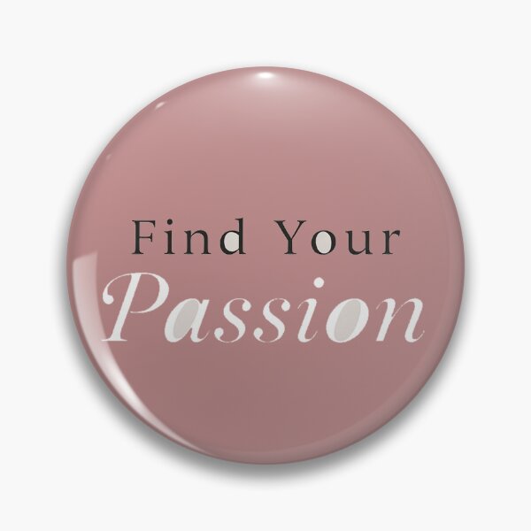 Item preview, Find Your Passion designed and sold by adeil.