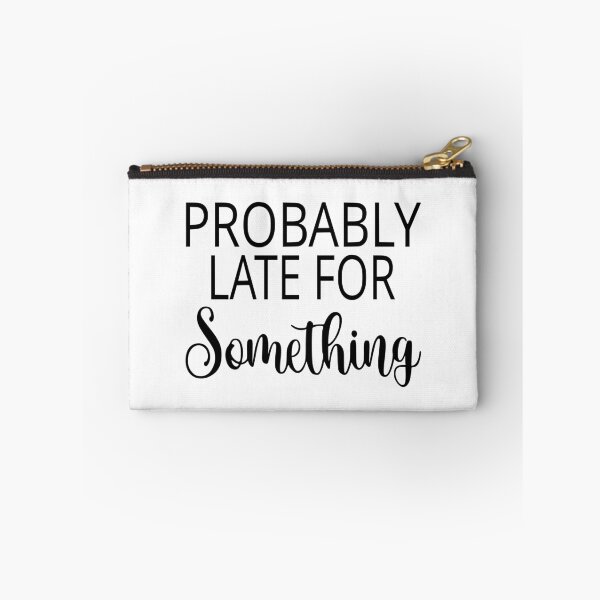 Item preview, Probably Late For Something designed and sold by coolfuntees.