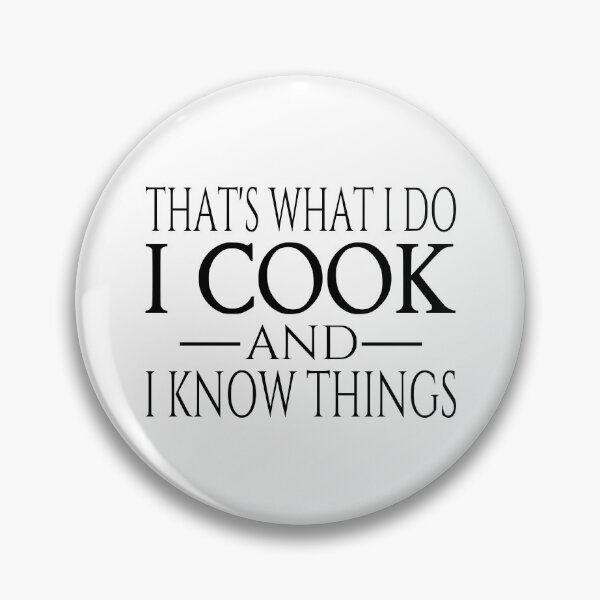 Item preview, That's What I Do I Cook And I Know Things designed and sold by coolfuntees.